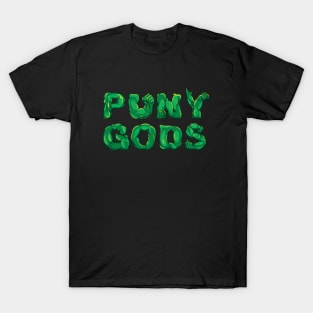 Puny Gods T-Shirt